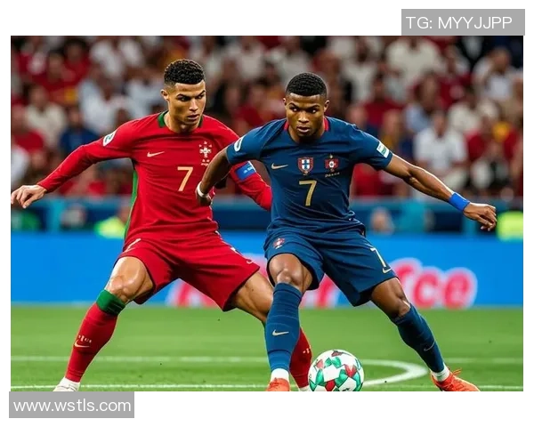 6月12日葡萄牙对阵法国精彩直播全程回顾与赛后分析